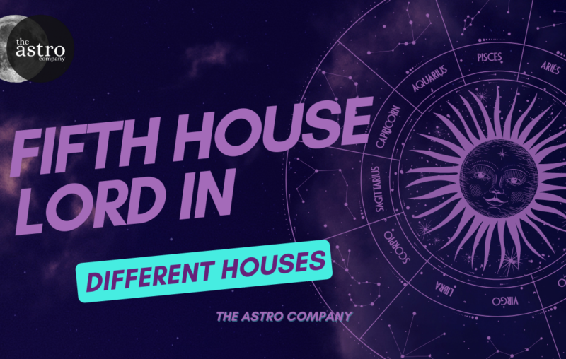 Effect of placement of fifth house lord in different houses - The Astro company